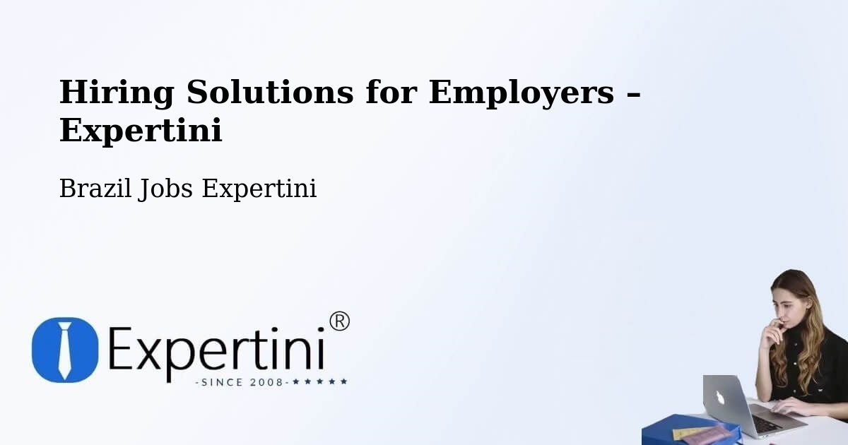Hiring Solutions for Employers in Silvanópolis - Silvanópolis, Brazil Jobs Expertini